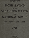 Report on Mobilization of the Organized Militia 1916